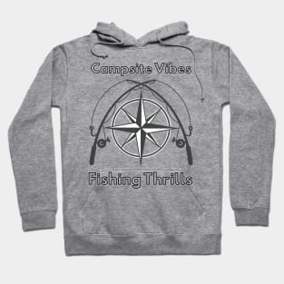 Campsite Vibes, Fishing Thrills Camping Fishing Hoodie